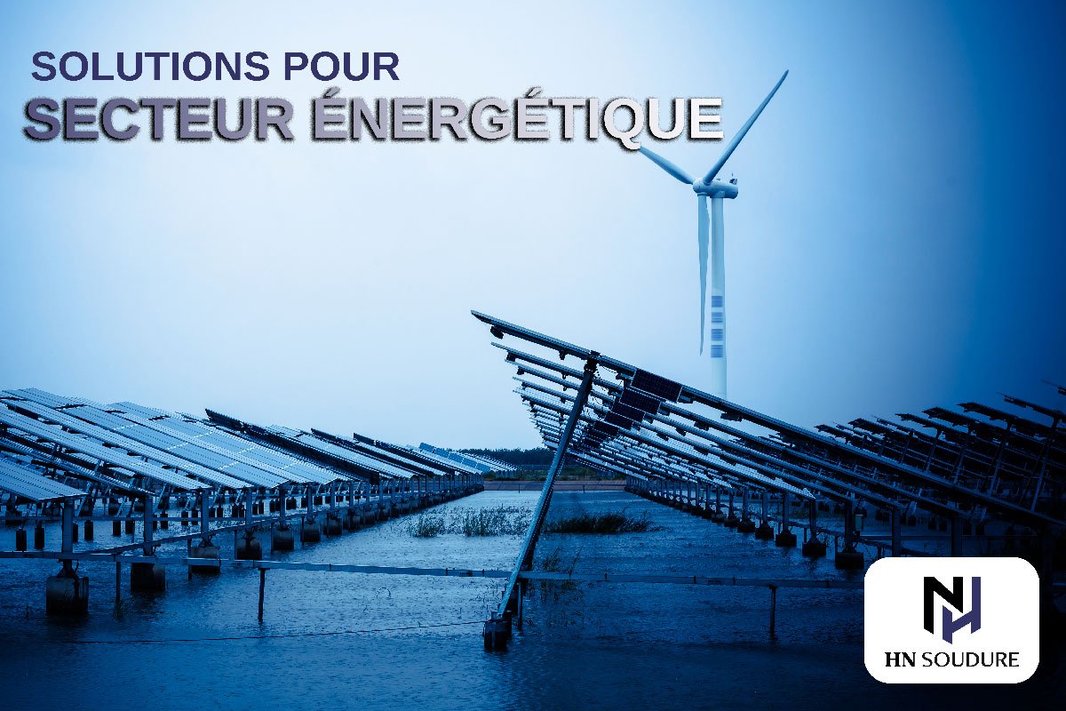 Progrès dans le domaine énergétique avec HN SOUDURE